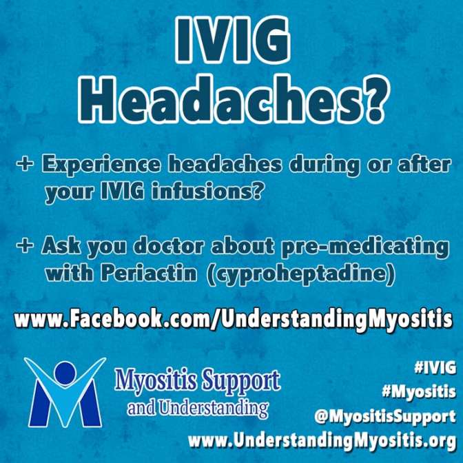 Avoiding or Minimizing IVIG Headache Myositis Support and Understanding