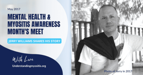 Mental Health and Myositis Awareness Month’s meet, Jerry shares his story