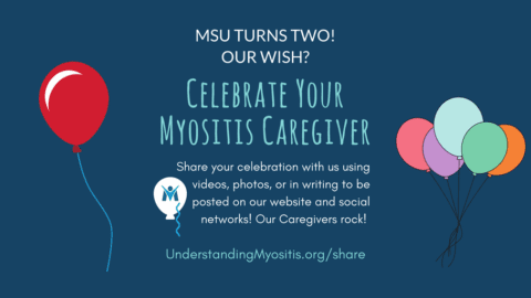 Myositis Support and Understanding Association Turns Two and wishes for Myositis patients to Celebrate their Caregivers
