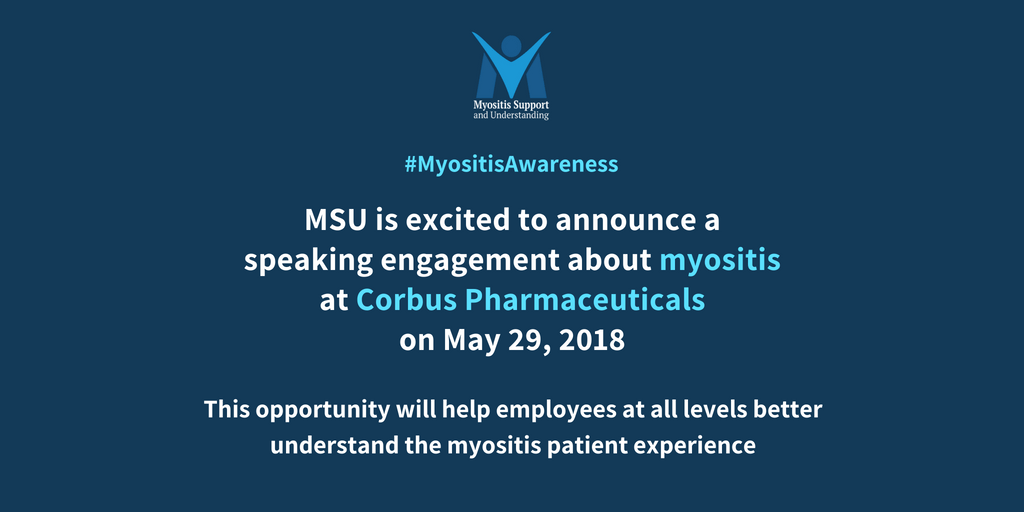 MSU is excited to announce a speaking engagement about myositis at Corbus Pharmaceuticals on May 29, 2018