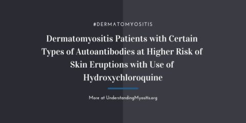 Dermatomyositis Patients with Certain Types of Autoantibodies at Higher Risk of Skin Eruptions with Use of Hydroxychloroquine
