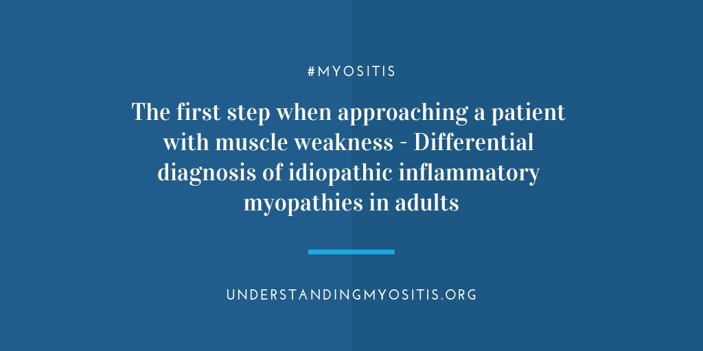 The first step when approaching a patient with muscle weakness - Differential diagnosis of idiopathic inflammatory myopathies in adults