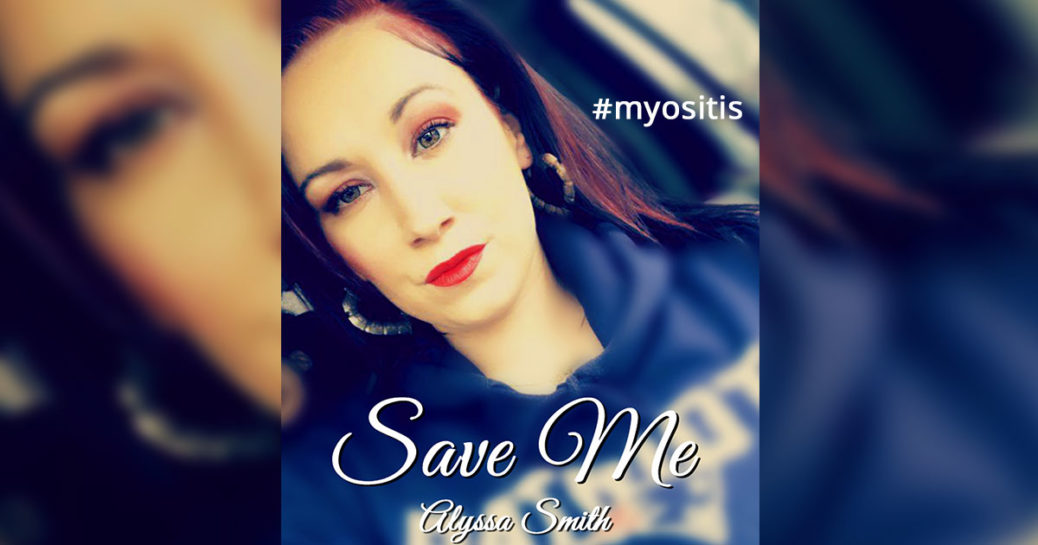 "Save Me" by Alyssa Smith with myositis