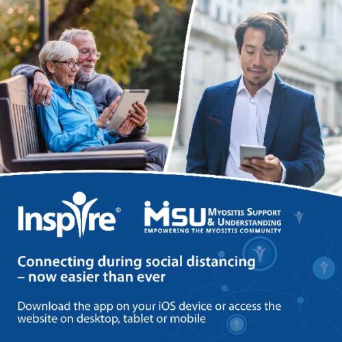 Myositis patients and caregivers can connect with others who understand what they are going through by joining our support community via the Inspire iOS app or by visiting our Myositis Support Community.