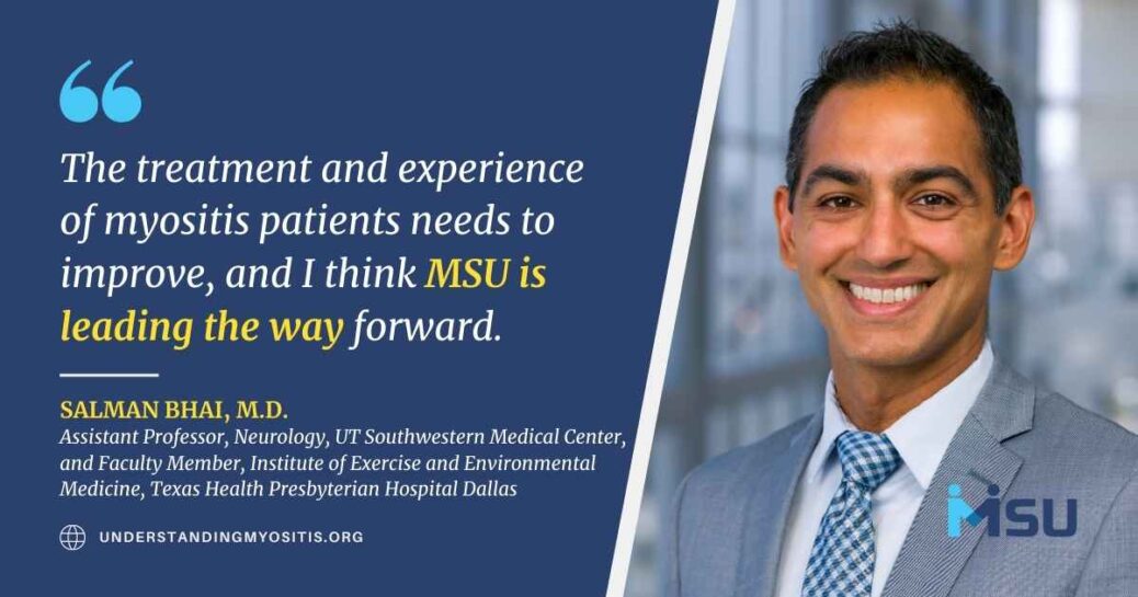 Myositis Patients and Families Come First: Introducing Dr. Salman Bhai