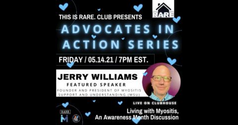 Living with Myositis, An Awareness Month Discussion Friday, May 14th, 7 PM ET Jerry Williams, Featured Speaker
