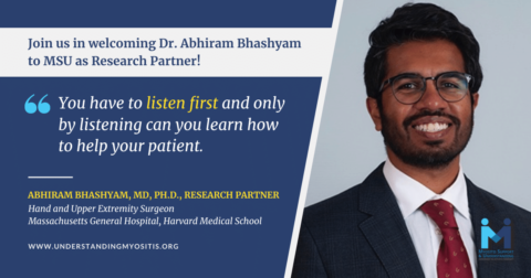 Dr. Abhiram Bhashyam joins Myositis Support and Understanding as Research Partner