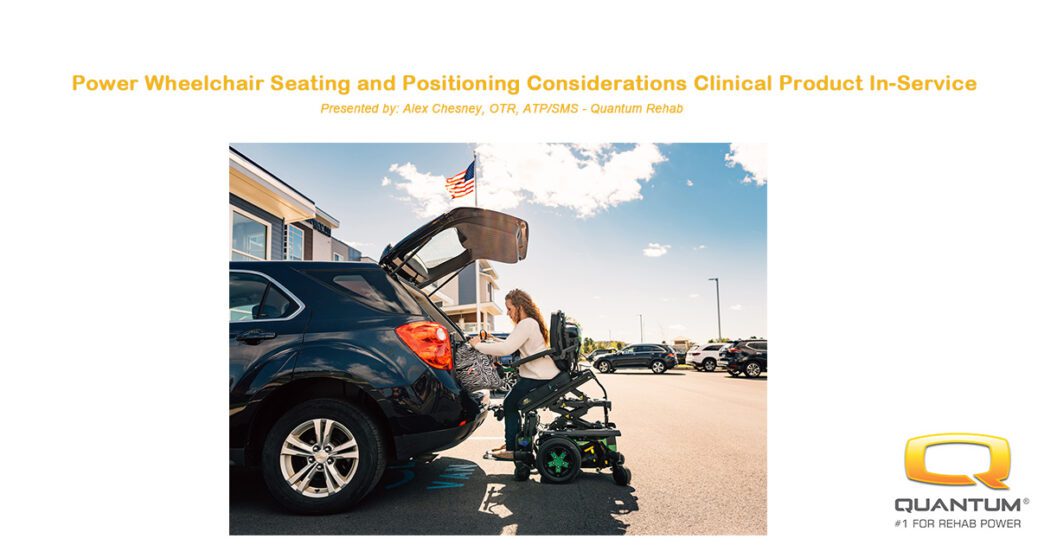 Quantum Power Wheelchair Seating and Positioning Considerations